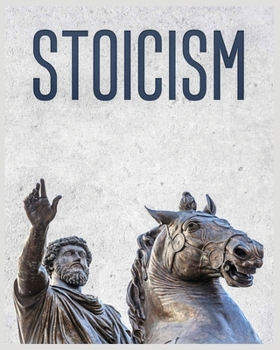 Paperback Stoicism: A Practical Guide to Embracing Stoic Principles and Thriving in Life Book