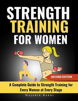 Paperback Strength Training for Women: A Complete Guide to Strength Training for Every Woman at Every Stage Book