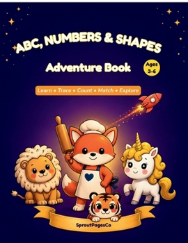 Paperback ABC, NUMBERS and SHAPES Adventure Book: Learn • Trace • Count • Match • Explore Book