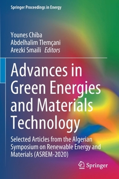 Advances in Green Energies and Materials Technology: Selected Articles from the Algerian Symposium on Renewable Energy and Materials (ASREM-2020)