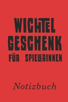 Wichtelgeschenk für Spielerinnen Notizbuch: | Notizbuch mit 110 linierten Seiten | Format 6x9 DIN A5 | Soft cover matt | (German Edition)