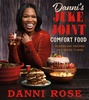 Hardcover Danni's Juke Joint Comfort Food Cookbook: Modern-Day Recipes, OLE Skool Flavas Book