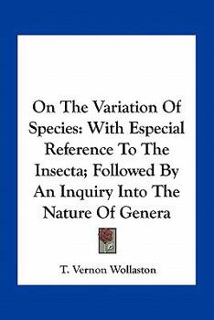 Paperback On the Variation of Species: With Especial Reference to the Insecta; Followed by an Inquiry Into the Nature of Genera Book