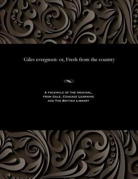 Paperback Giles Evergreen: Or, Fresh from the Country Book