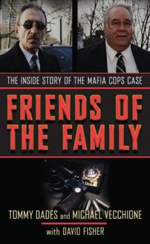 Mass Market Paperback Friends of the Family: The Inside Story of the Mafia Cops Case Book