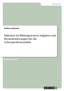 Paperback Inklusion im Bildungssystem. Aufgaben und Herausforderungen für die Lehrerprofessionalität [German] Book