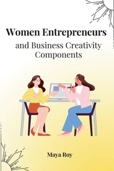 Paperback Women Entrepreneurs and Business Creativity Components [Large Print] Book