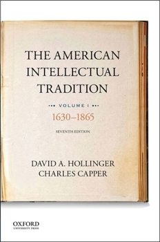 Paperback The American Intellectual Tradition: Volume I: 1630 to 1865 Book