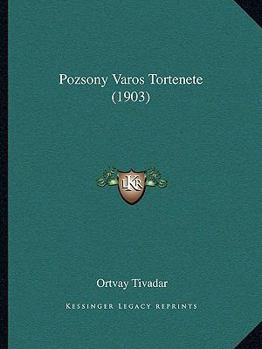 Paperback Pozsony Varos Tortenete (1903) Book