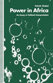 Paperback Power in Africa: An Essay in Political Interpretation Book