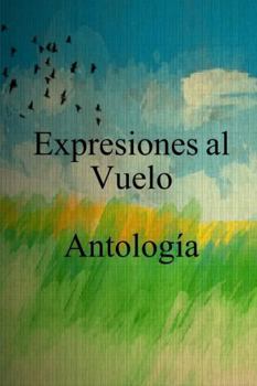 Paperback Expresiones al Vuelo Antología [Spanish] Book
