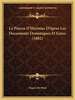 Paperback Le Proces D'Hermias D'Apres Les Documents Demotiques Et Grecs (1882) [French] Book