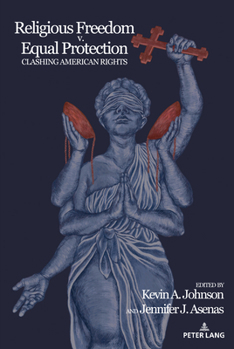 Hardcover Religious Freedom v. Equal Protection: Clashing American Rights Book