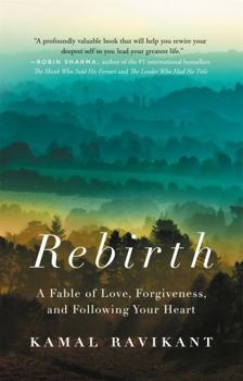 Paperback Rebirth: A Fable of Love, Forgiveness, and Following Your Heart Book