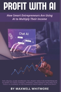 Paperback Profit with AI: How Smart Entrepreneurs Are Using AI to Multiply Their Income Book