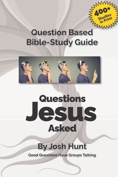 Paperback Good Questions Have Small Groups Talking -- Questions Jesus Asked: Questions Jesus Asked Book