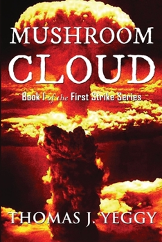 Paperback Mushroom Cloud: Book I of the First Strike Series Book