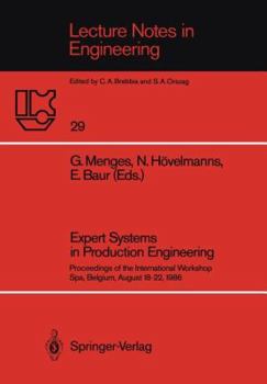 Paperback Expert Systems in Production Engineering: Proceedings of the International Workshop, Spa, Belgium, August 18-22, 1986 Book