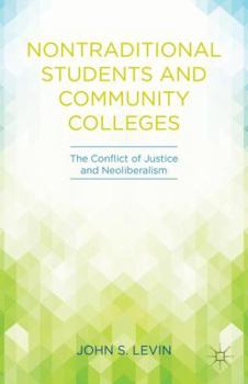 Paperback Nontraditional Students and Community Colleges: The Conflict of Justice and Neoliberalism Book