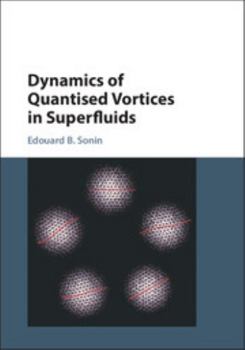 Paperback Dynamics of Quantised Vortices in Superfluids Book