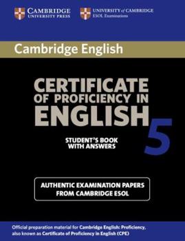 Paperback Cambridge Certificate of Proficiency in English 5 Student's Book with Answers: Examination Papers from University of Cambridge ESOL Examinations (CPE Practice Tests) Book