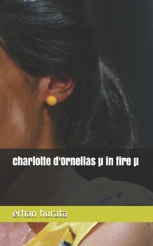 Paperback charlotte d'Ornellas µ in fire µ [French] Book