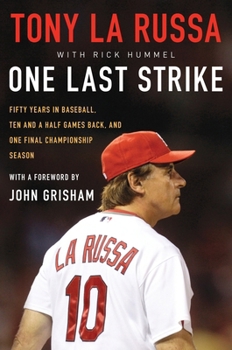 Hardcover One Last Strike: Fifty Years in Baseball, Ten and a Half Games Back, and One Final Championship Season Book