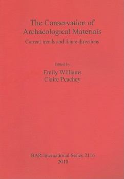 Paperback The Conservation of Archaeological Materials: Current trends and future directions Book