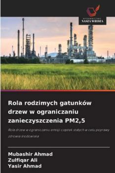 Paperback Rola rodzimych gatunków drzew w ograniczaniu zanieczyszczenia PM2,5 [Polish] Book