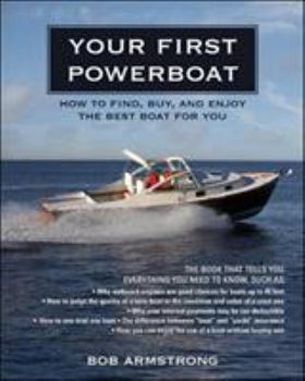 Paperback Your First Powerboat: How to Find, Buy, and Enjoy the Best Boat for You Book
