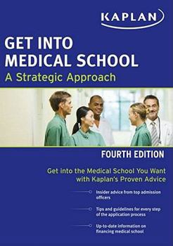 Paperback Get Into Medical School: A Strategic Approach Book