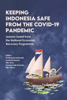 Paperback Keeping Indonesia Safe from the COVID-19 Pandemic: Lessons Learnt from the National Economic Recovery Programme Book