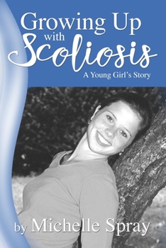 Growing Up with Scoliosis (A Young Girl's Story)