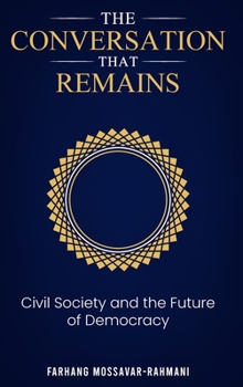 The Conversation That Remains: Civil Society and The Future of Democracy