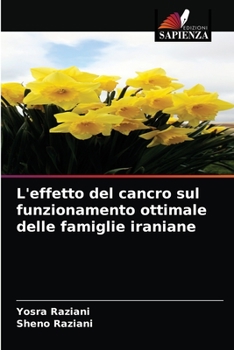 Paperback L'effetto del cancro sul funzionamento ottimale delle famiglie iraniane [Italian] Book