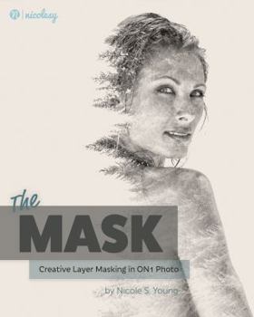 Paperback The Mask: Creative Layer Masking in ON1 Photo Book