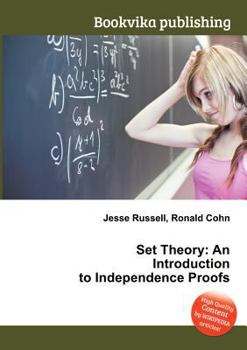 Paperback Set Theory: An Introduction to Independence Proofs Book
