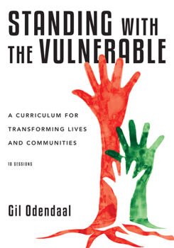 Paperback Standing with the Vulnerable: A Curriculum for Transforming Lives and Communities Book
