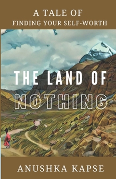Paperback The Land of Nothing: A Tale of finding your Self-Worth Book