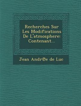 Paperback Recherches Sur Les Modifications de L'Atmosphere: Contenant... [French] Book