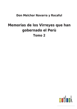 Paperback Memorias de los Virreyes que han gobernado el Perù: Tomo 2 [Spanish] Book