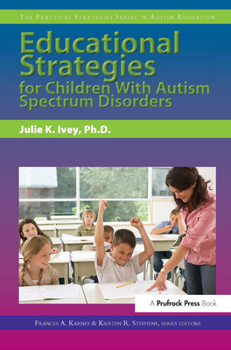 Paperback Educational Strategies for Children with Autism Spectrum Disorders Book