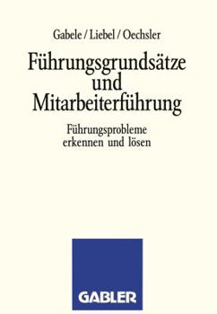 Paperback Führungsgrundsätze Und Mitarbeiterführung: Führungsprobleme Erkennen Und Lösen [German] Book