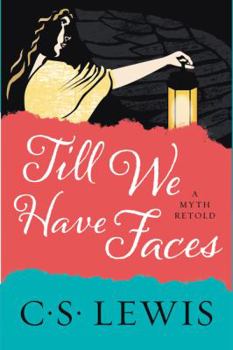 Paperback Till We Have Faces: A Myth Retold Book