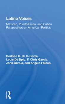 Paperback Latino Voices: Mexican, Puerto Rican, and Cuban Perspectives on American Politics Book