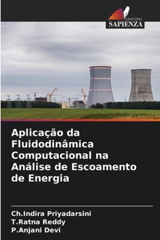 Aplicação da Fluidodinâmica Computacional na Análise de Escoamento de Energia (Portuguese Edition)