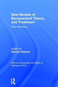 Hardcover New Models of Bereavement Theory and Treatment: New Mourning Book