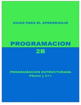 Paperback Programacion 2b: Programacion Estructurada PSeint y C++ [Spanish] Book