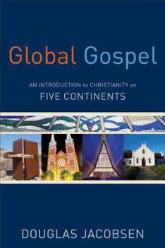 Paperback Global Gospel: An Introduction to Christianity on Five Continents Book