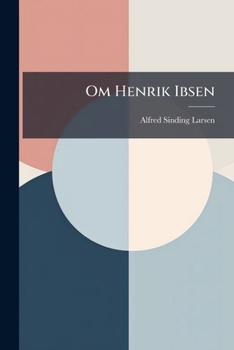 Om Henrik Ibsen: Fruen Fra Havet, Og Personerne Deri (Norwegian Edition)